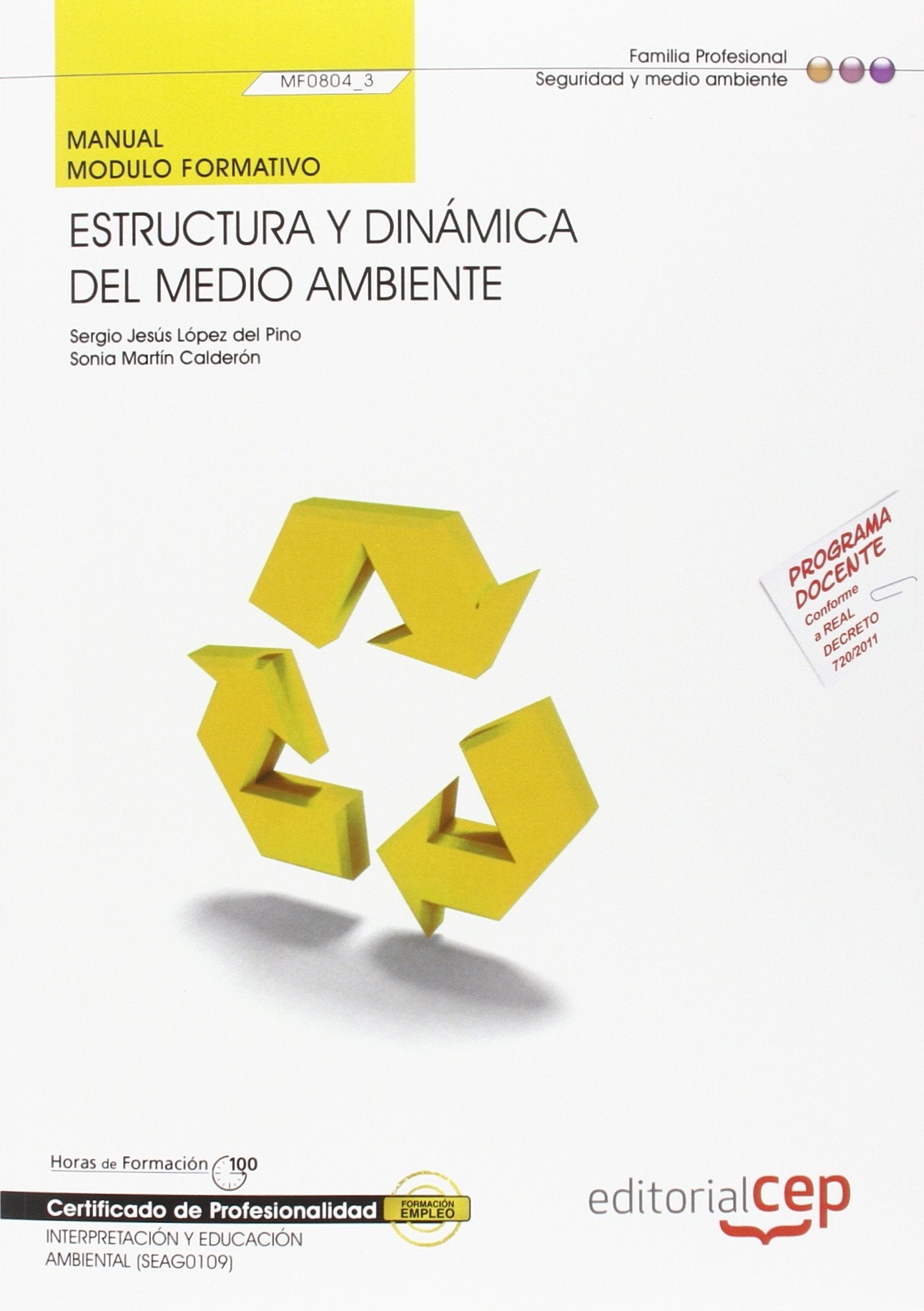 Manual estructura y dinámica del medio ambiente : certificados de profesionalidad : interpretación y educación ambiental Study Guides