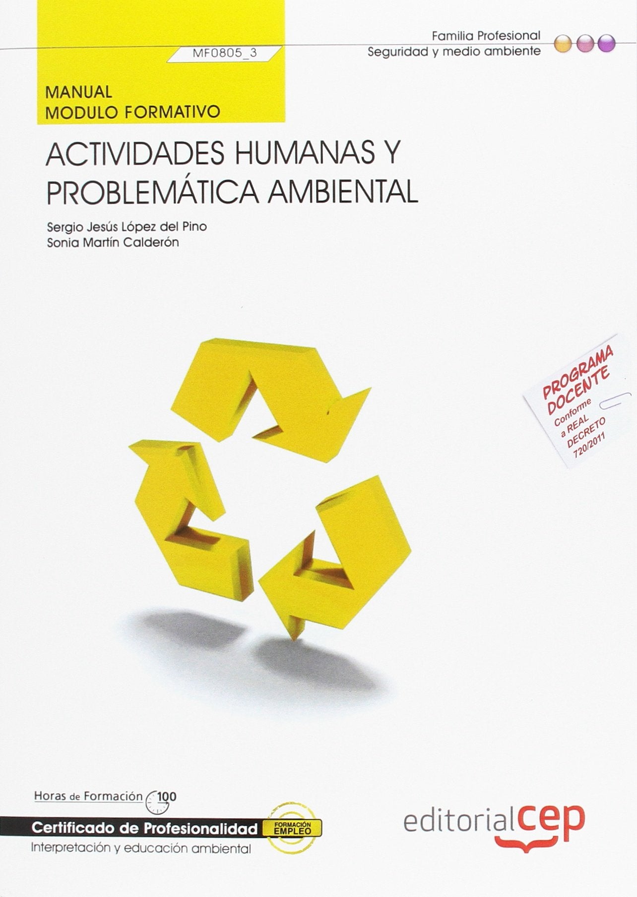 Manual. Actividades humanas y problemática ambiental (MF0805_3). Certificados de profesionalidad. Interpretación y educación ambiental (SEAG0109) Books