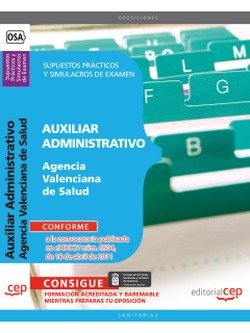 Auxiliar Administrativo, Agencia Valenciana de Salud. Supuestos prácticos y simulacros de examen (Colección 630) Education & Training