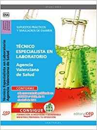 Técnico Especialista en Laboratorio, Agencia Valenciana de Salud. Supuestos prácticos y simulacros de examen (Colección 633) Education & Training