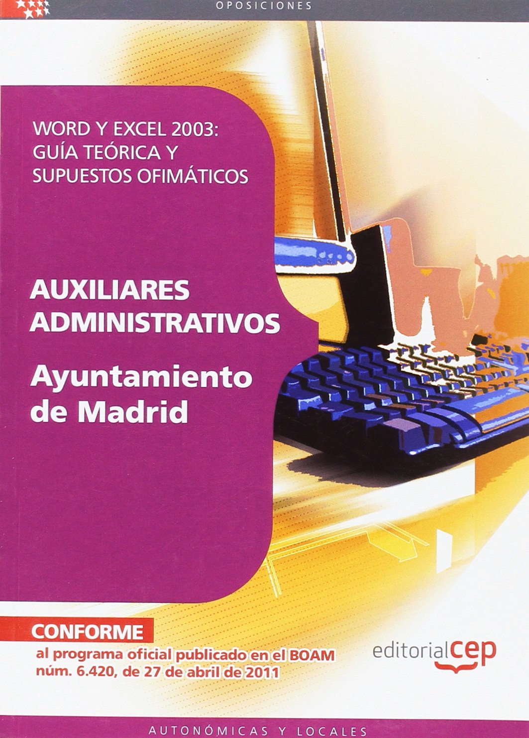 Auxiliares Administrativos, Ayuntamiento de Madrid. Word y Excel 2003, guía teórica y supuestos ofimáticos (Colección 478) Law