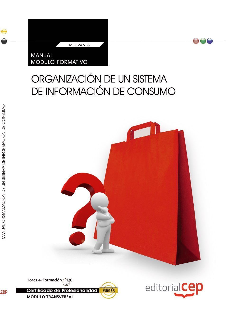 Manual Organizacion un sistema informacion consumo (MF0246_3: Transversal) Certificados Profesionali book