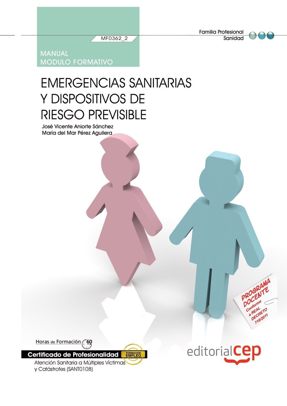 Manual Emergencias sanitarias y dispositivos de riesgo previsible (MF0362_2). Certificados de Profesionalidad. Atención Sanitaria a Múltiples Víctimas y Catástrofes (SANT0108) book