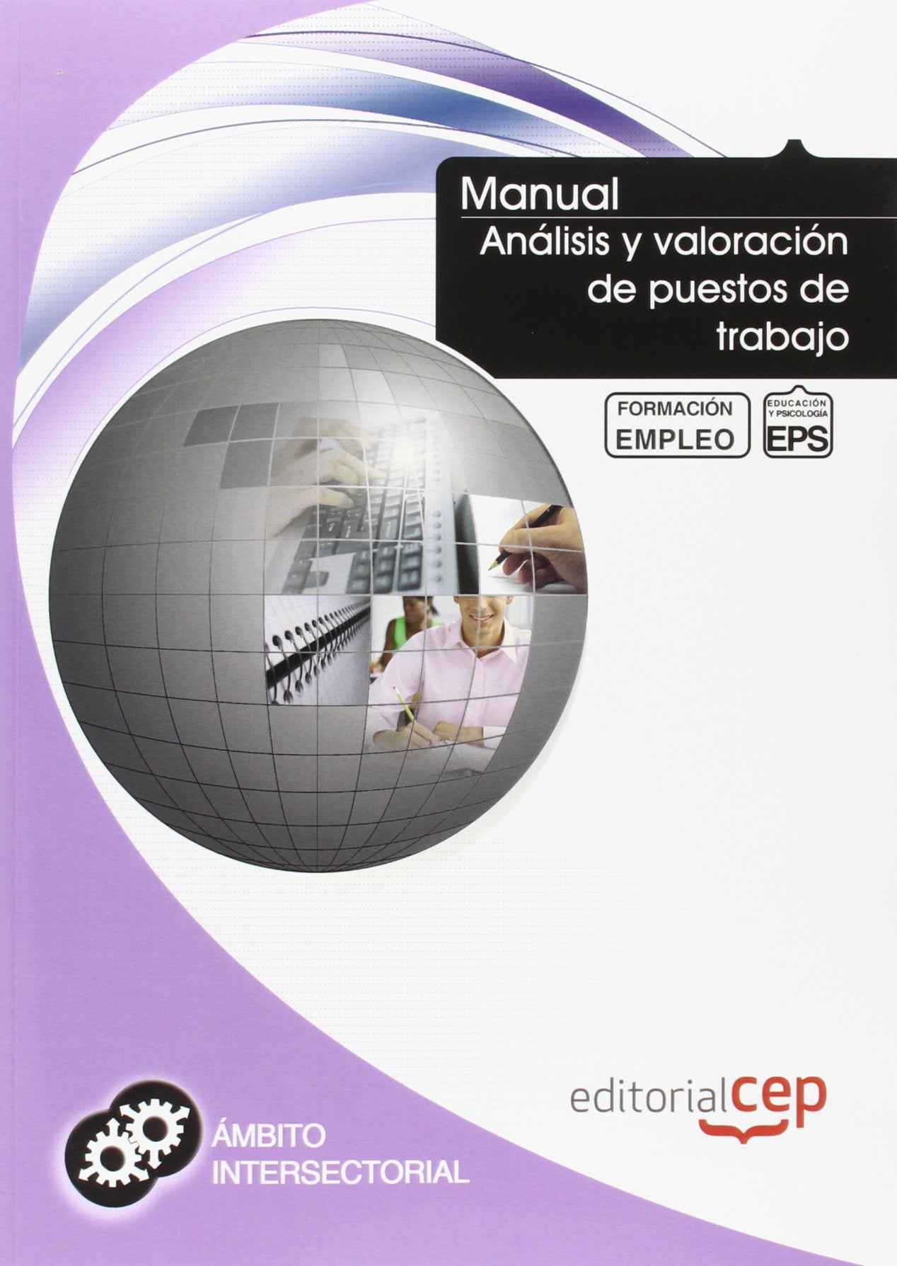 Manual Análisis y Valoración de Puestos de Trabajo. Formación para el Empleo Business, Finance & Career