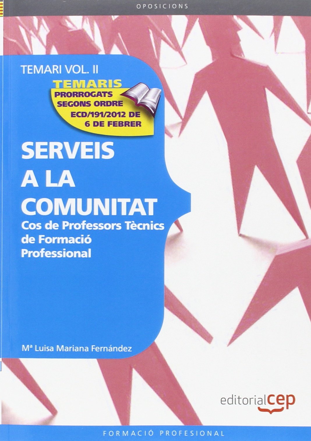 Cos de Professors Tècnics de Formació Professional. Serveis a la Comunitat. Temari Vol. II. Education & Training