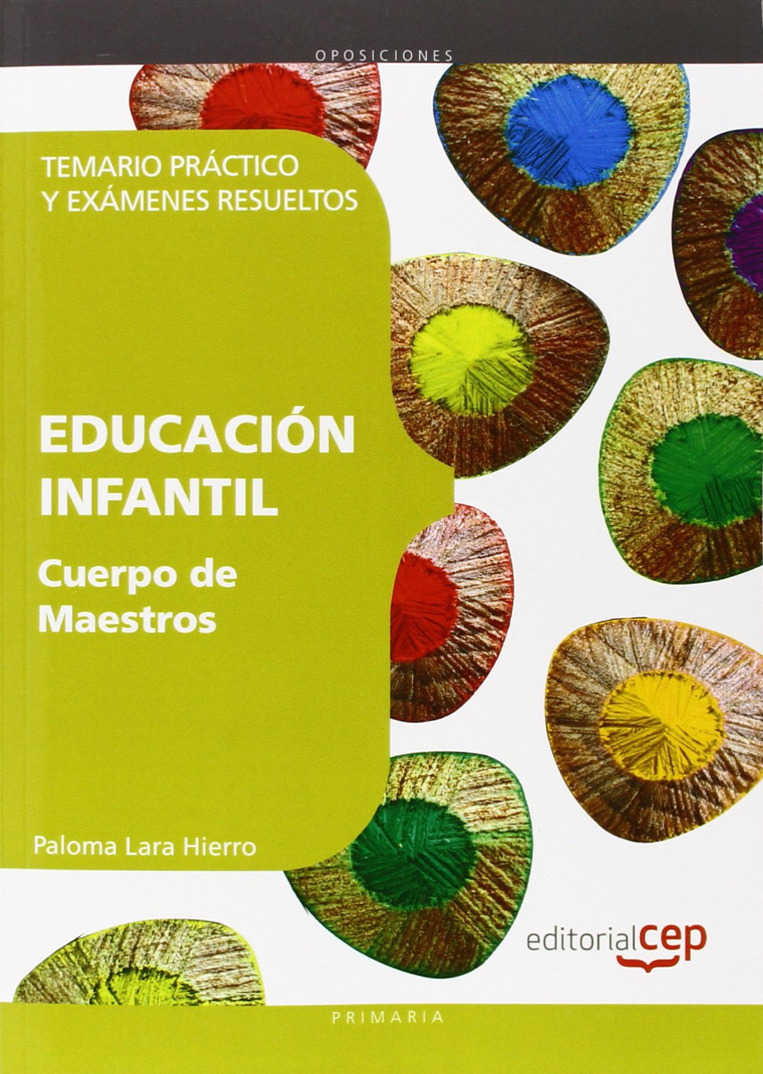 Cuerpo de Maestros. Educación Infantil. Temario Práctico y Exámenes Resueltos book