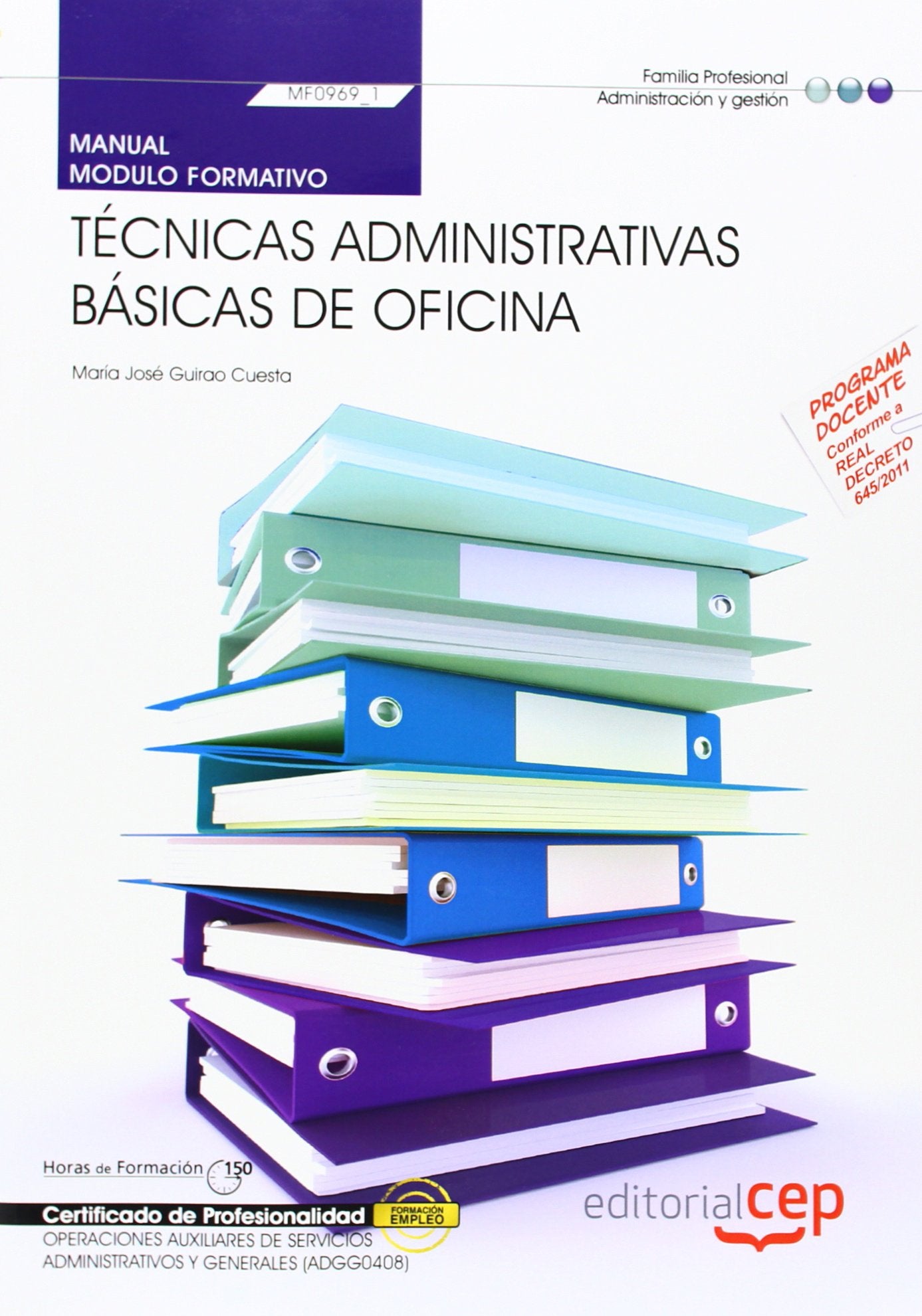 Técnicas administrativas básicas de oficina : manual. Certificados de profesionalidad : operaciones auxiliares de servicios administrativos y generales Study Guides