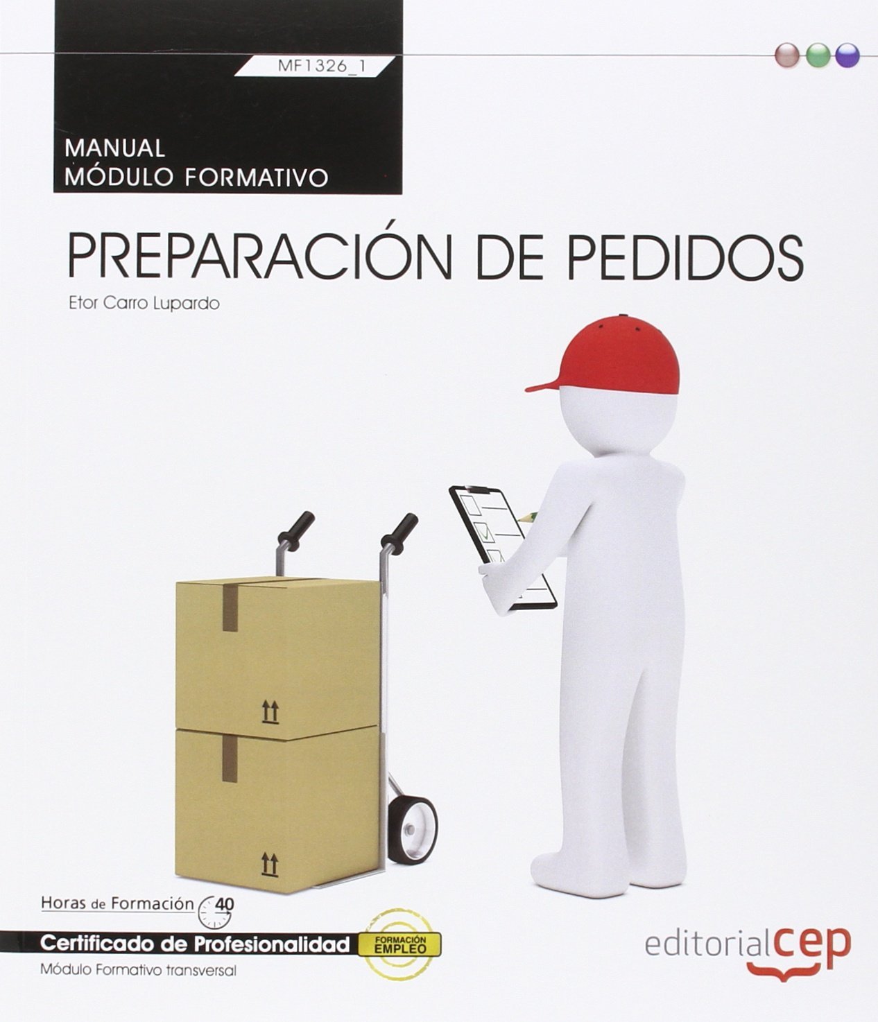 Manual. Preparación de pedidos (Transversal: MF1326_1). Certificados de profesionalidad book
