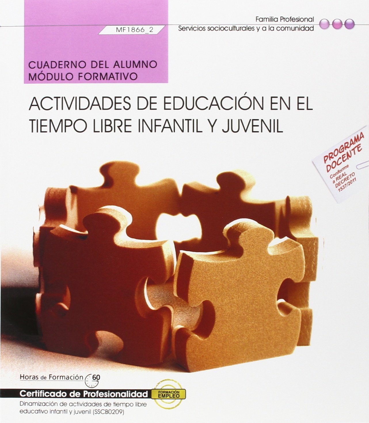 Cuaderno del alumno. Actividades de educación en el tiempo libre infantil y juvenil (MF1866_2). Certificados de profesionalidad. Dinamización de ... libre educativo infantil y juvenil (SSCB0209) book
