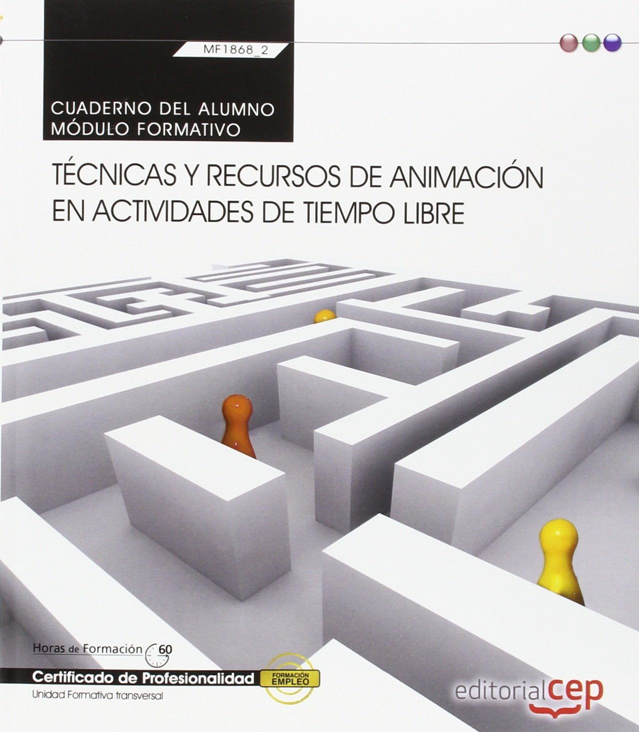 Cuaderno del alumno. Técnicas y recursos de animación en actividades de tiempo libre (Transversal: MF1868_2). Certificados de profesionalidad Business, Finance & Career