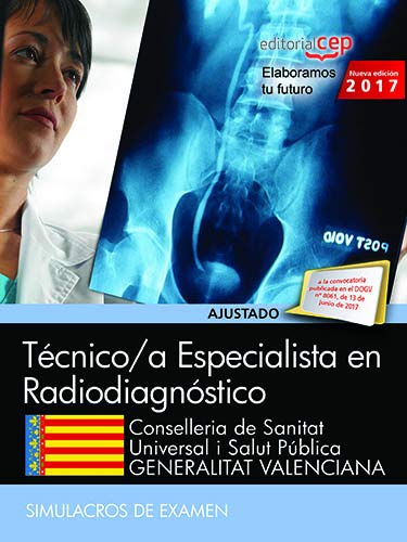 Técnicos Especialistas en Radiodiagnóstico. Conselleria de Sanitat Universal i Salut Pública. Generalitat Valenciana. Simulacros de examen book