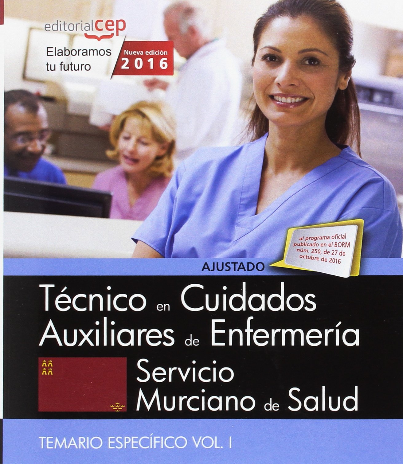 Técnico/a en Cuidados Auxiliares de Enfermería. Servicio Murciano de Salud. Temario Específico Vol. I. Books