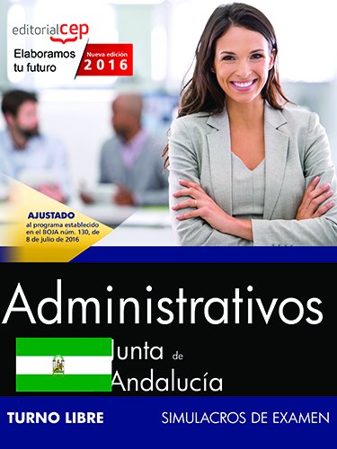 Administrativo (Turno Libre). Junta de Andalucía. Simulacros de examen Books