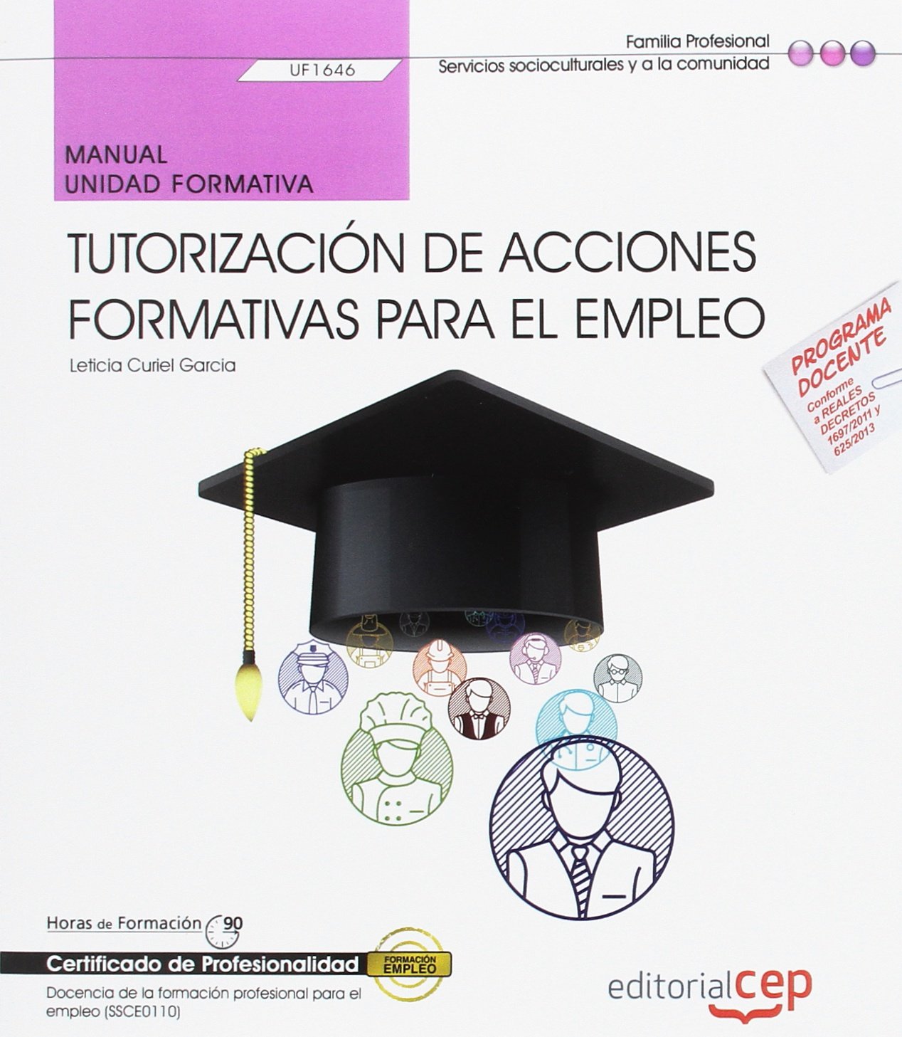Manual. Tutorización de acciones formativas para el empleo (UF1646). Certificados de profesionalidad. Docencia de la formación profesional para el empleo (SSCE0110) book