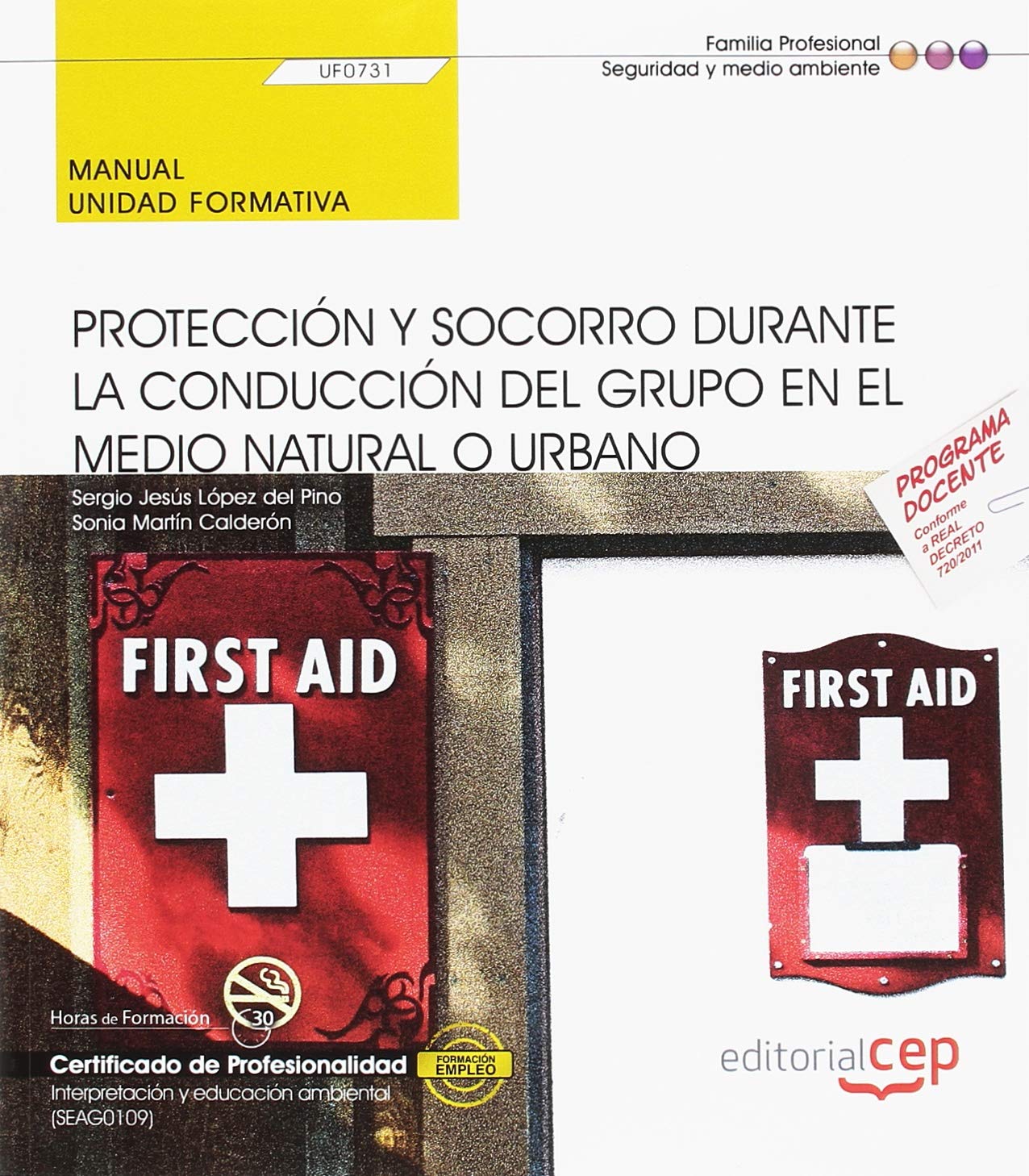 Manual. Protección y socorro durante la conducción del grupo en el medio natural o urbano (UF0731). Certificados de profesionalidad. Interpretación y educación ambiental (SEAG0109) book