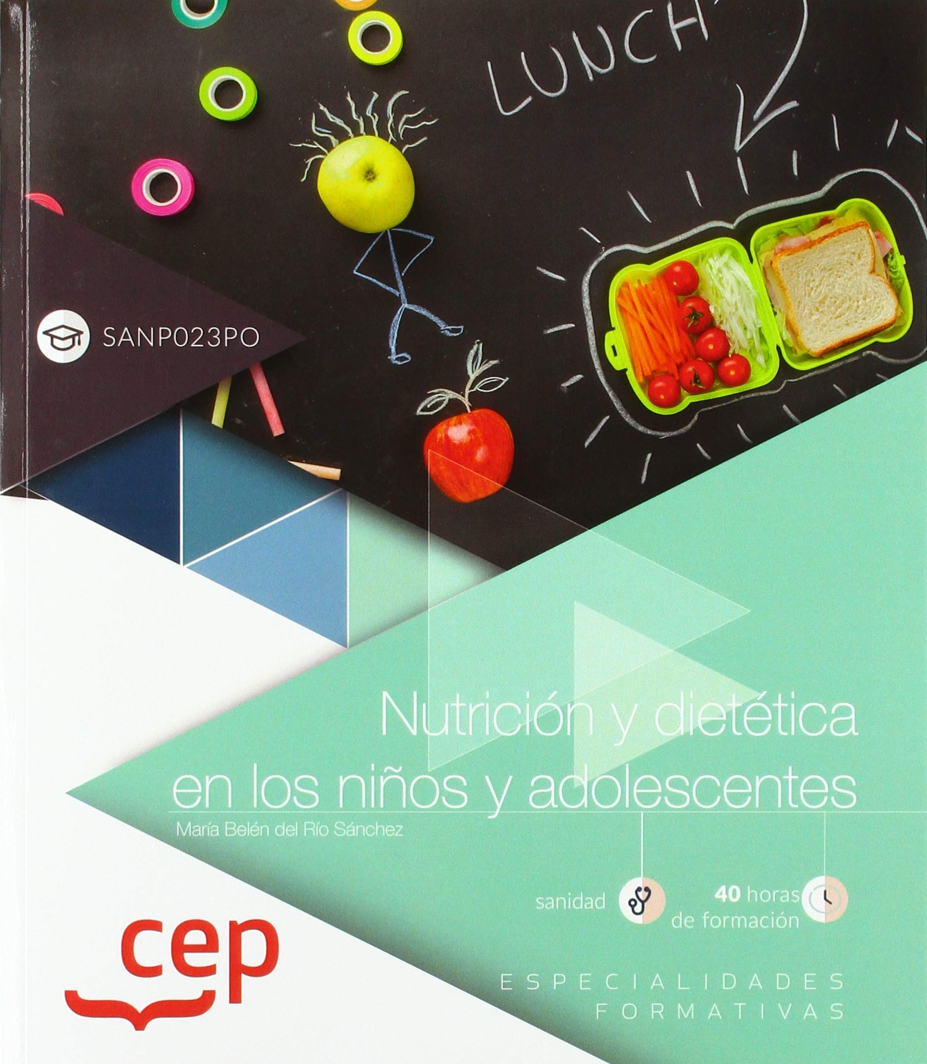 Nutrición y dietética en los niños y adolescentes (SANP023PO). Especialidades formativas book
