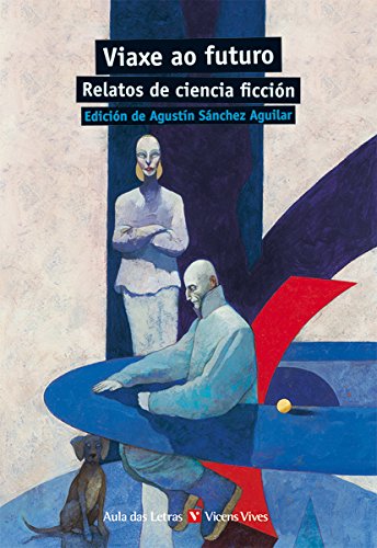 Viaxe Ao Futuro. Relatos De Ciencia Ficcion (Aula Das letras) Books