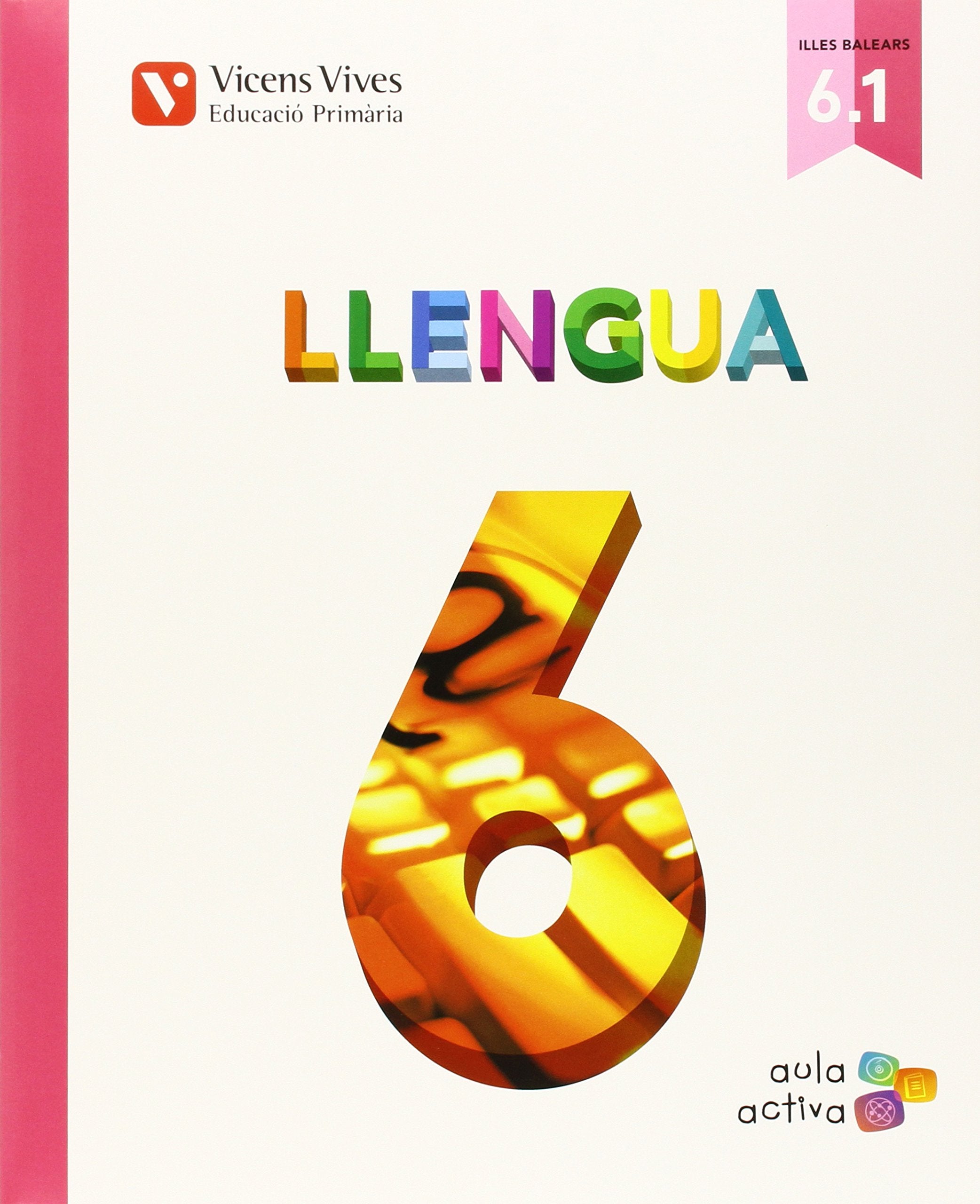 LLENGUA 6 (6.1-6.2-6.3) BALEARS (AULA ACTIVA) Books