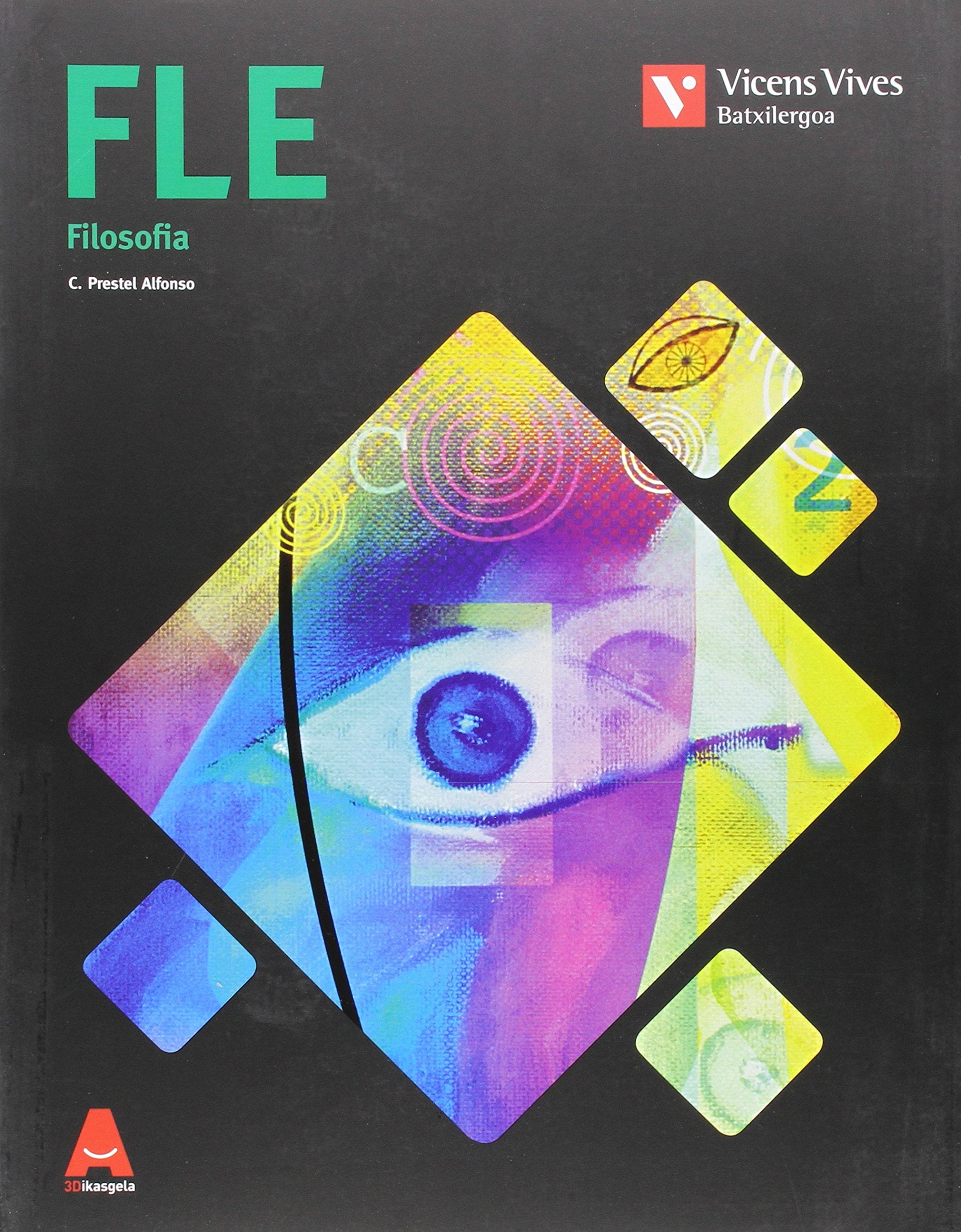 FLE (FILOSOFIA BATXILERGOA) 3D IKASGELA Books