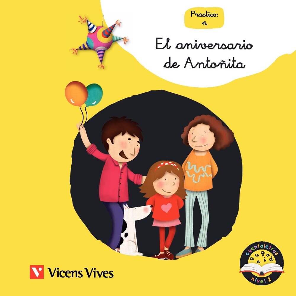 Vicens Vives - El Aniversario de Antoñita - Cuentos infantiles 5 años, 6 años para mejorar lectoescritura. Lecturas Divertidas para Practicar la Letra ... Nivel 2 (Cuentaletras / Rodalletres) Books