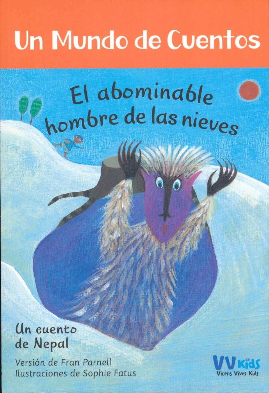El Abominable Hombre de Las Nieves (Vvkids Un Mundo de Cuentos) Fairy Tales & Legends