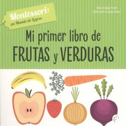 MI PRIMER LIBRO DE FRUTAS Y VERDURAS (VVKIDS) book