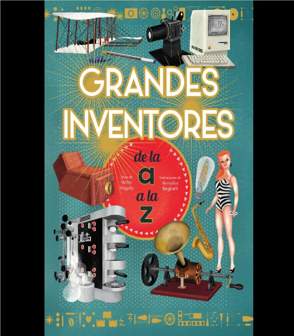 Grandes inventores de la A a la Z / Great Inventors from A to Z book