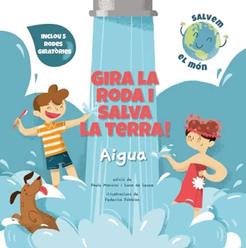 GIRA LA RODA I SALVA LA TERRA! AIGUA (VVKIDS) book