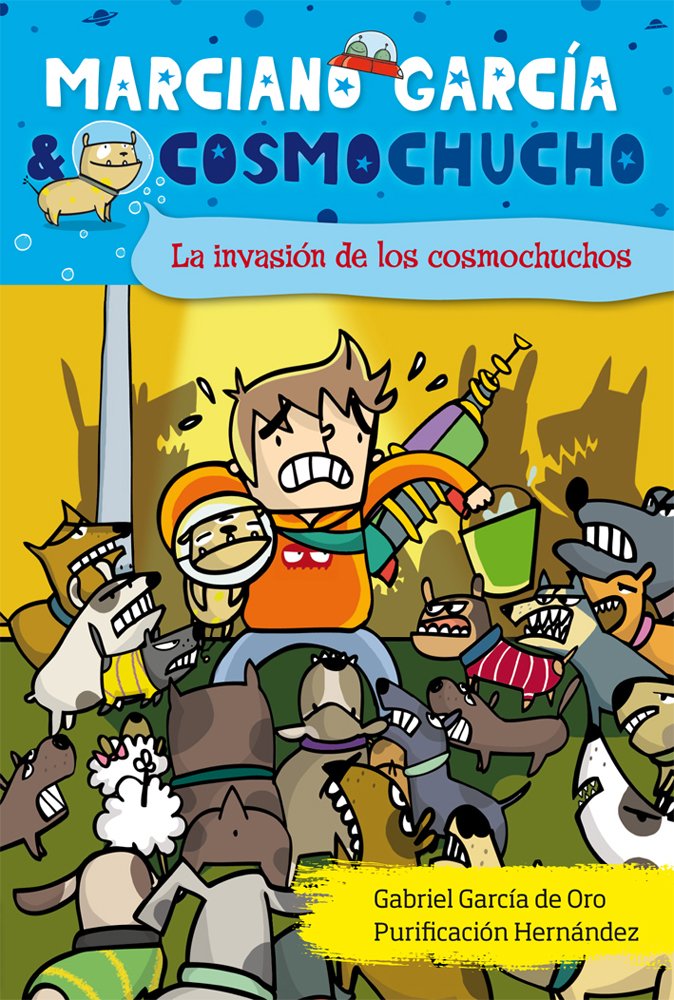 3. LA INVASIÓN DE LOS COSMOCHUCHOS (Marciano García & Cosmochucho, Band 3) Novels & Short Stories