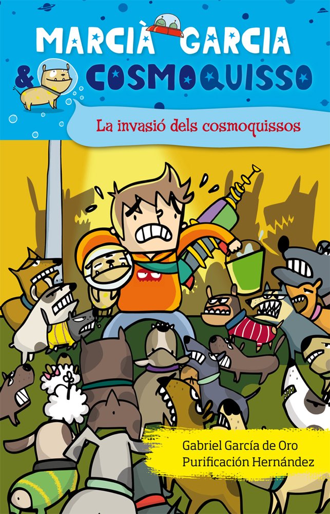 3. LA INVASIÓ DELS COSMOQUISSOS (Marcià Garcia & Cosmoquisso, Band 3) Novels & Short Stories