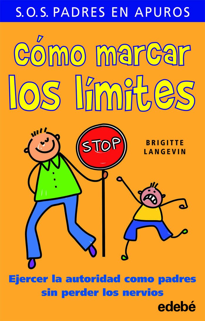 Cómo marcar los límites : ejercer la autoridad como padres sin perder los nervios Learning & Reference