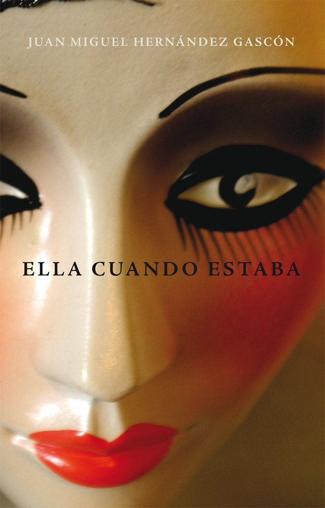 ELLA CUANDO ESTABA, de Juan Miguel Hernández Gascón book