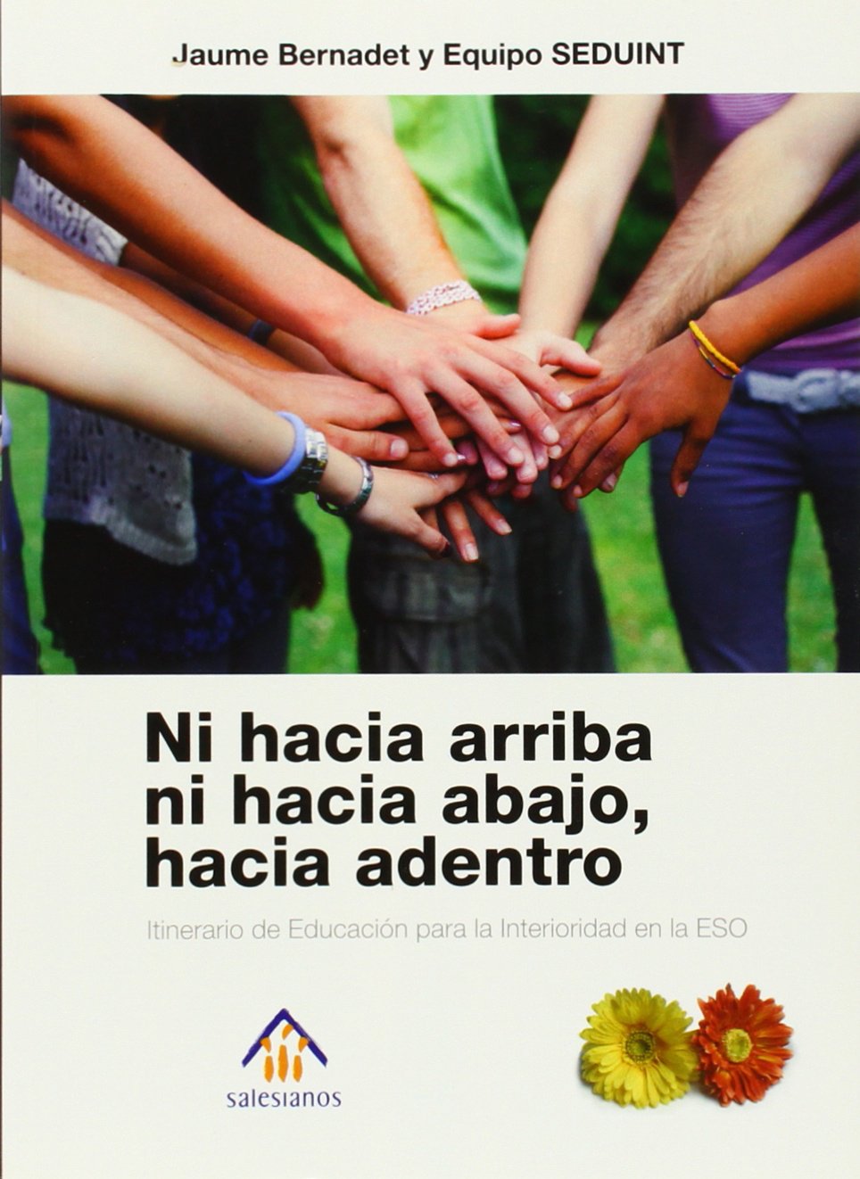 Ni arriba ni hacia abajo, hacia adentro. Itinerario de Educación para la Interioridad en la ESO Education