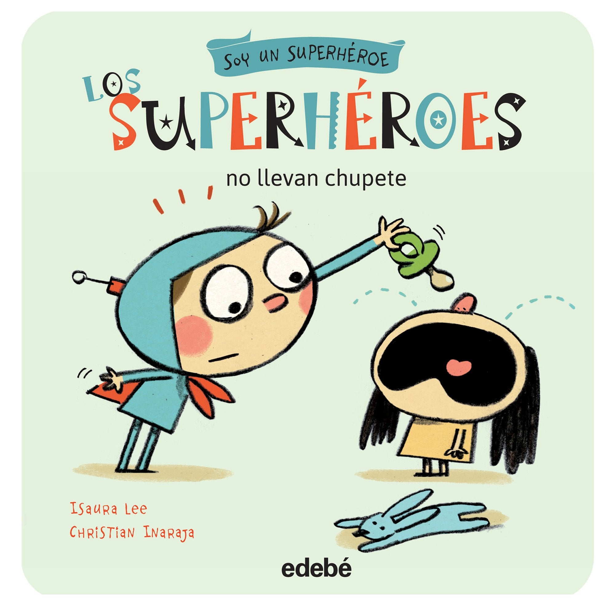 Los Superheroes No Llevan Chupete (Soy un Superhéroe, Band 2) Novels & Short Stories