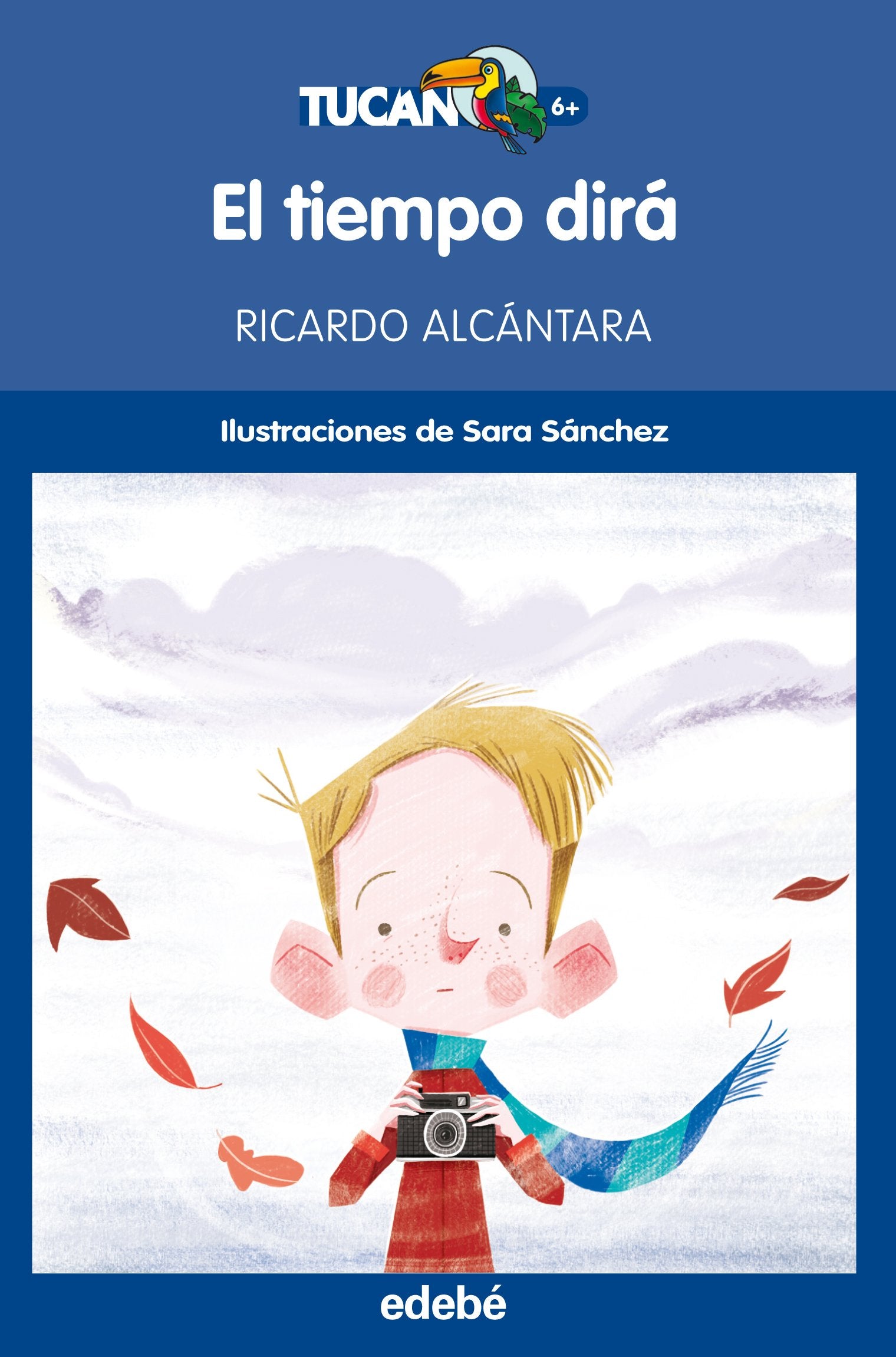 El Tiempo Dira (TUCÁN +6, Band 2) Non-fiction
