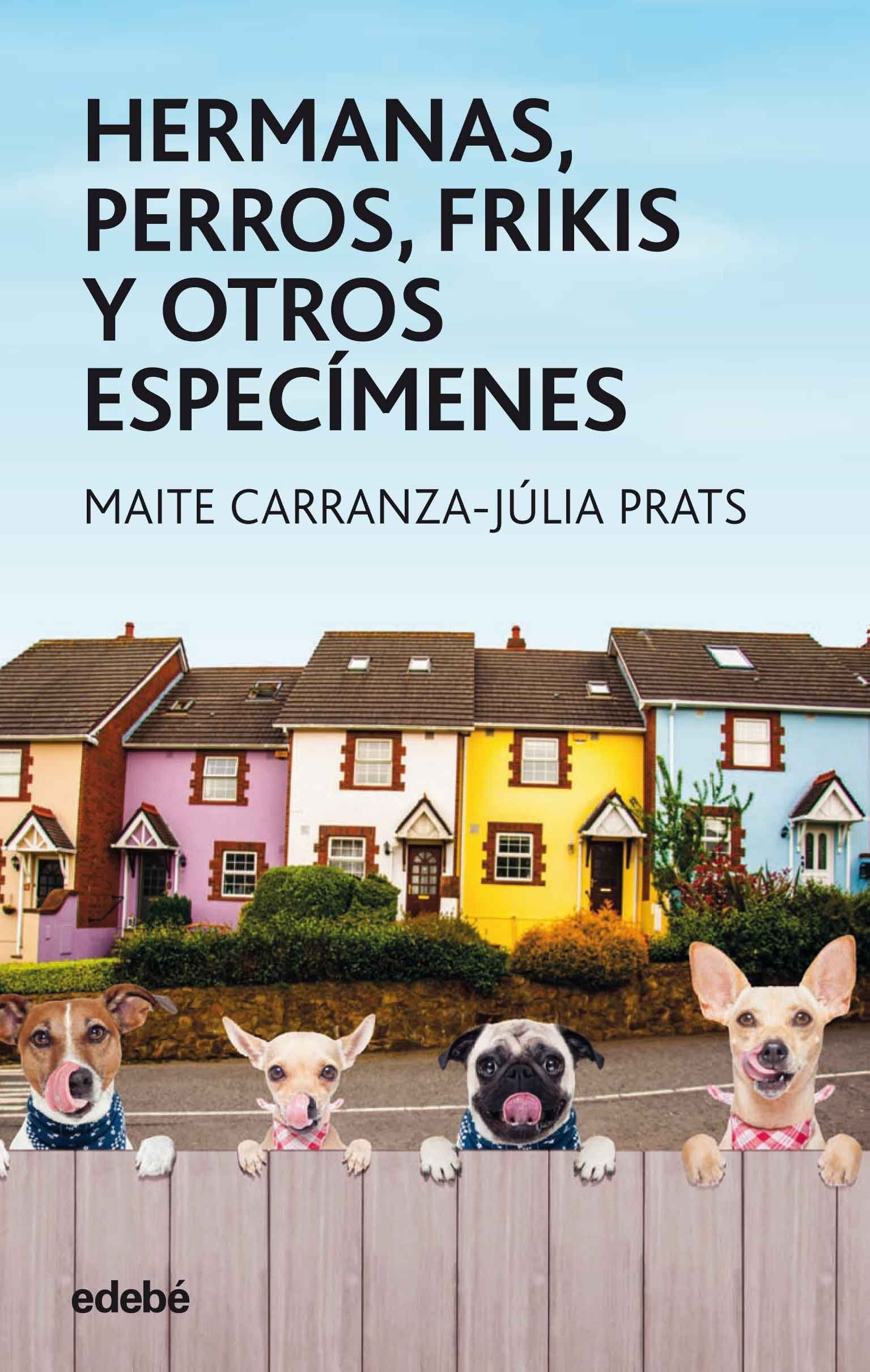 Hermanas, perros, frikis y otros especímenes Social Sciences