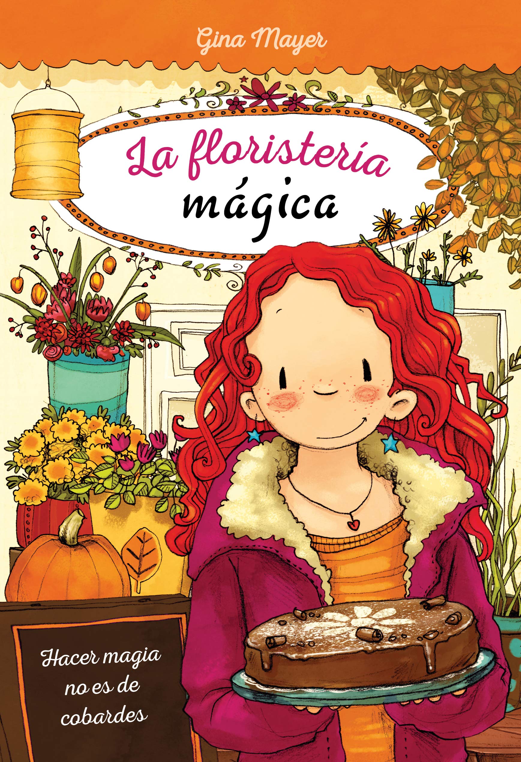 HACER MAGIA NO ES DE COBARDES (LA FLORISTERÍA MÁGICA) book