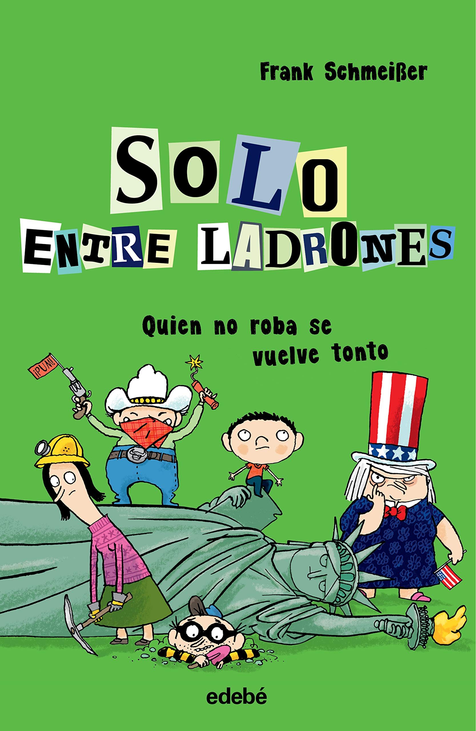 Quien no roba se vuelve tonto book