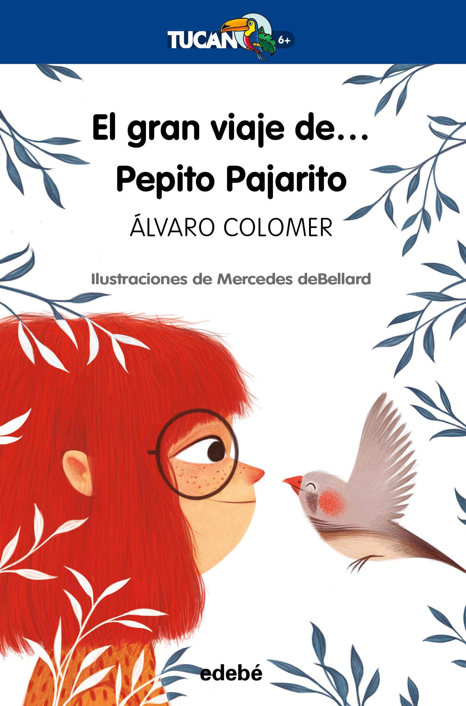 EL GRAN VIAJE DE... PEPITO PAJARITO (TUCÁN +6, Band 41) Novels & Short Stories