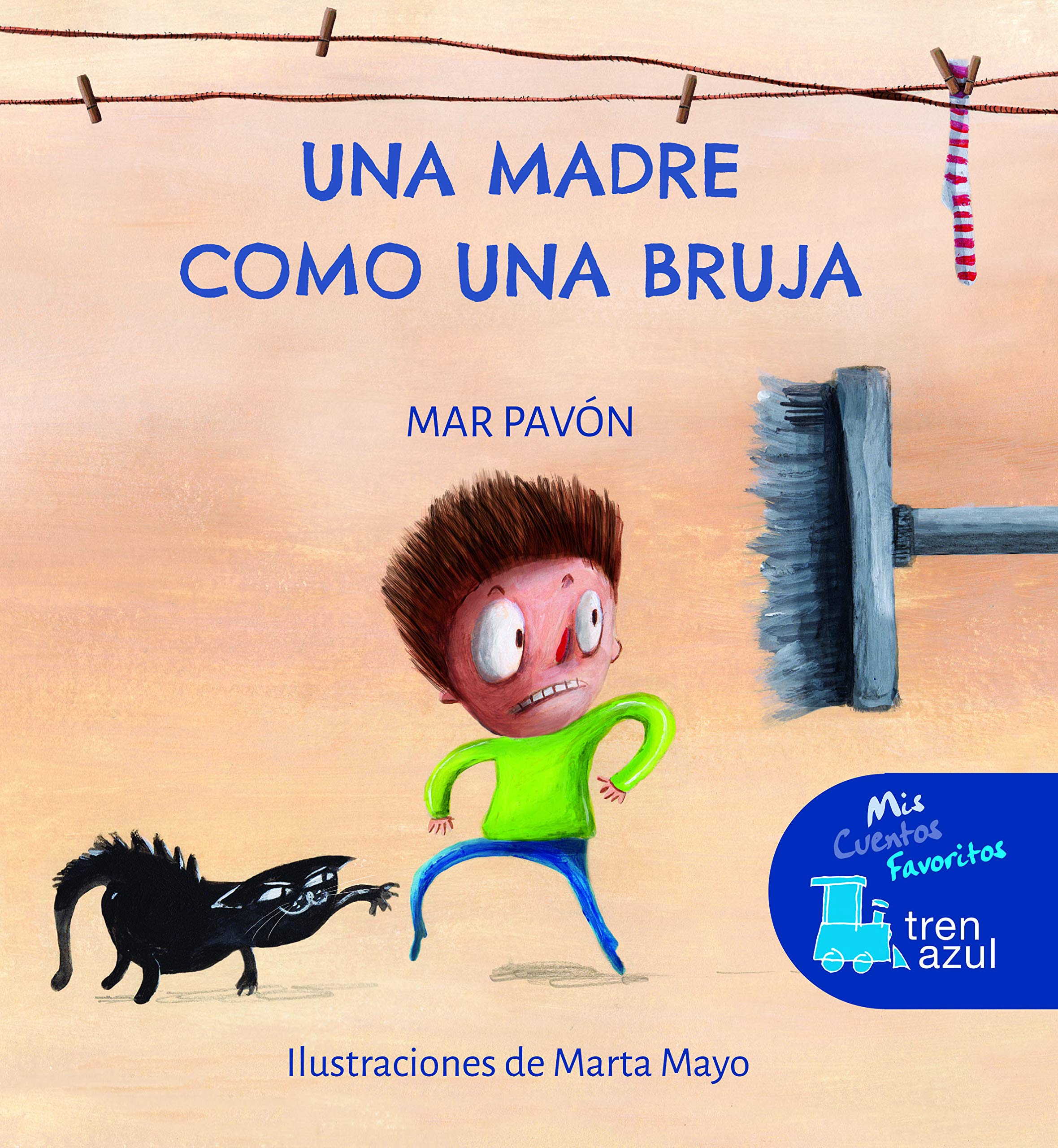 UNA MADRE COMO UNA BRUJA (MIS CUENTOS FAVORITOS DE TREN AZUL) book