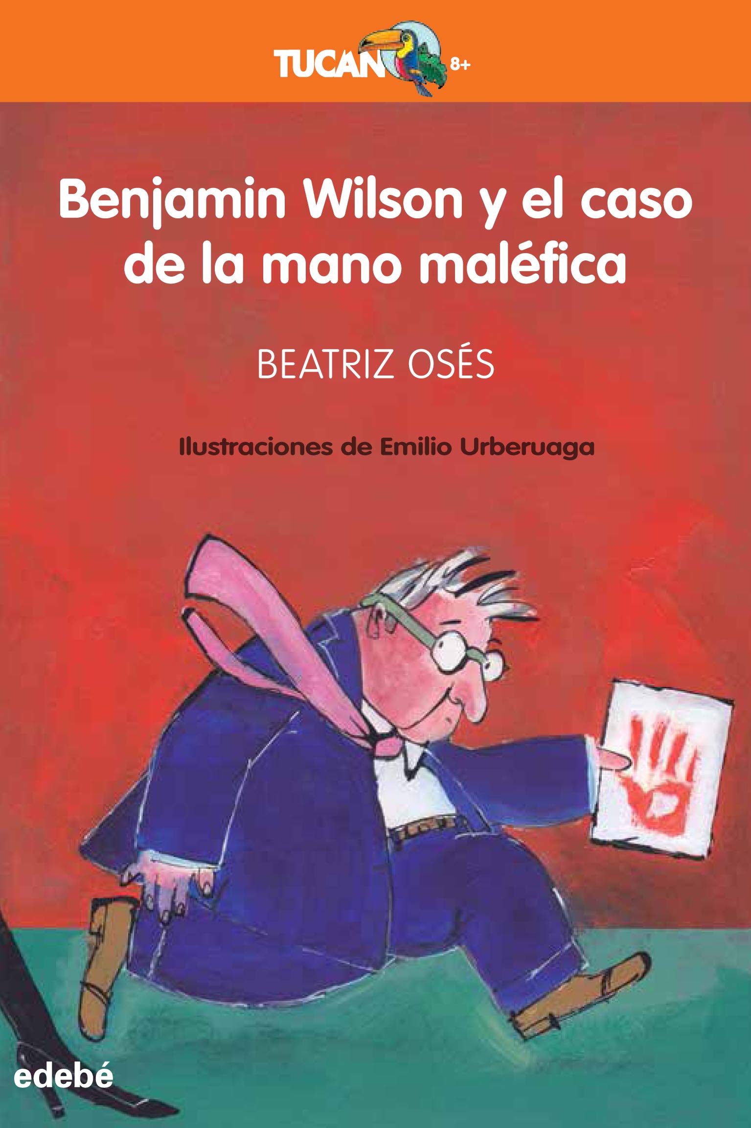 BENJAMIN WILSON Y EL CASO DE LA MANO MALÉFICA (TUCÁN +8) Novels & Short Stories