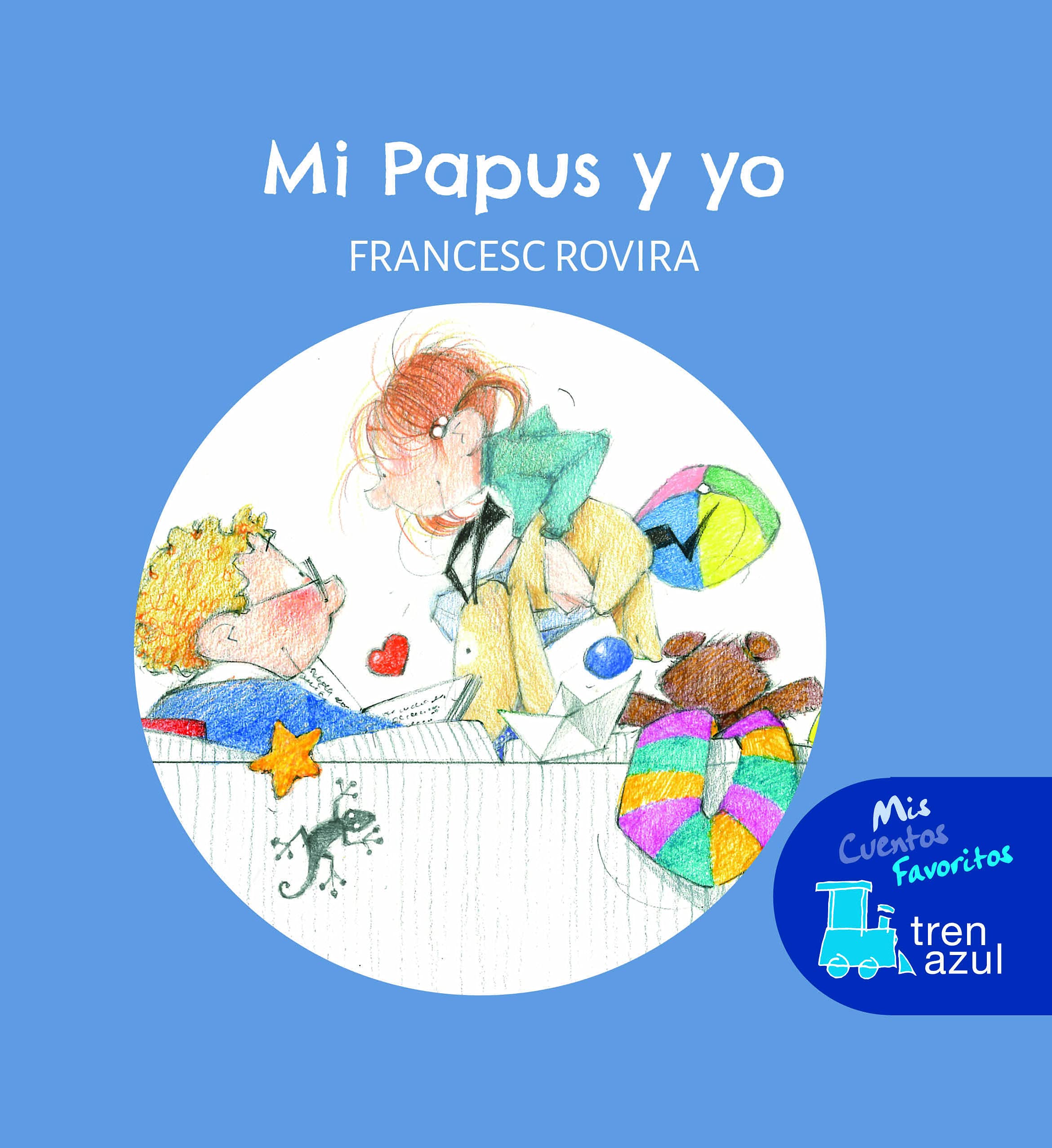 MI PAPUS Y YO (MIS CUENTOS FAVORITOS DE TREN AZUL) Books