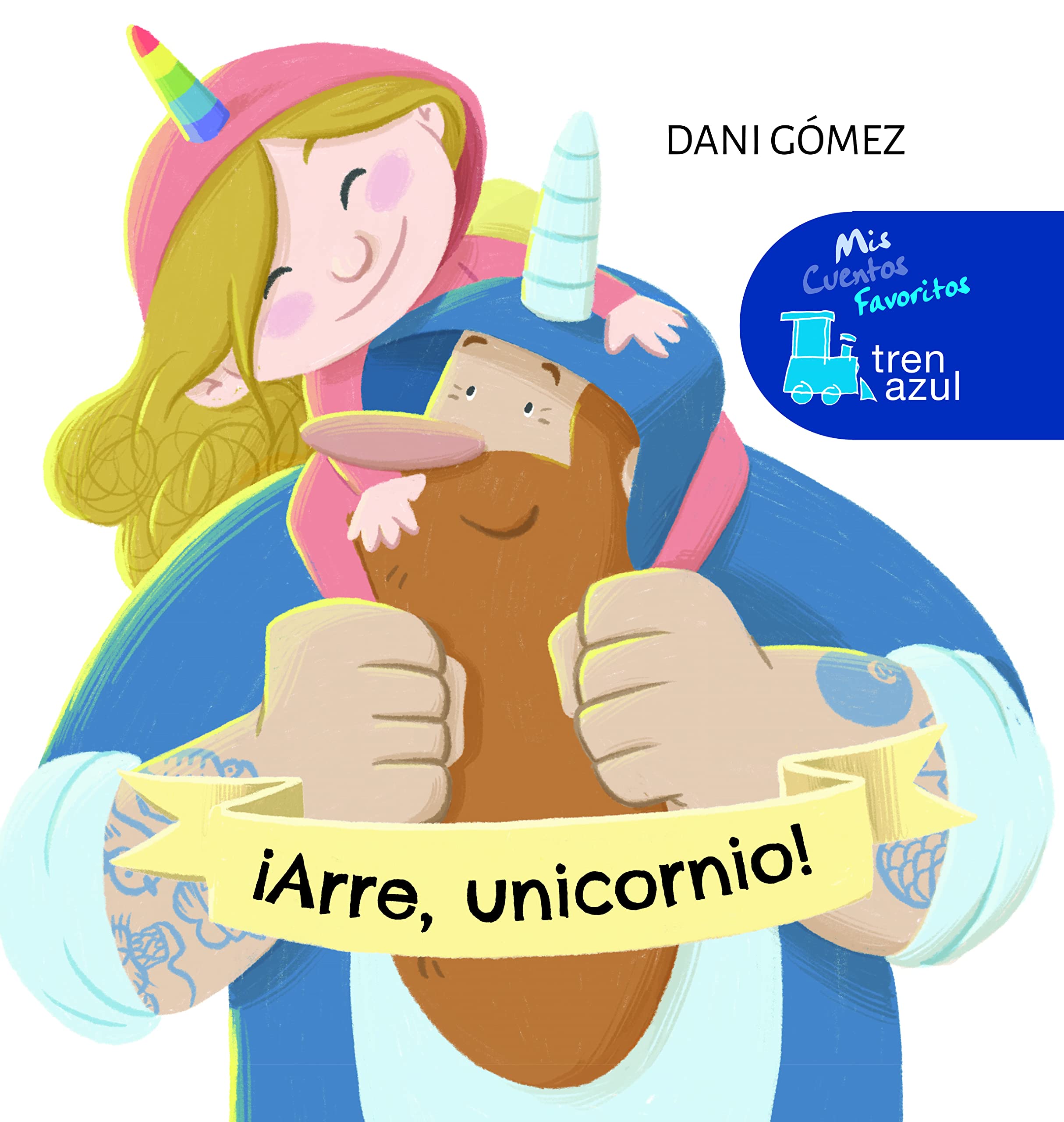 ¡ARRE, UNICORNIO! (MIS CUENTOS FAVORITOS DE TREN AZUL) Books