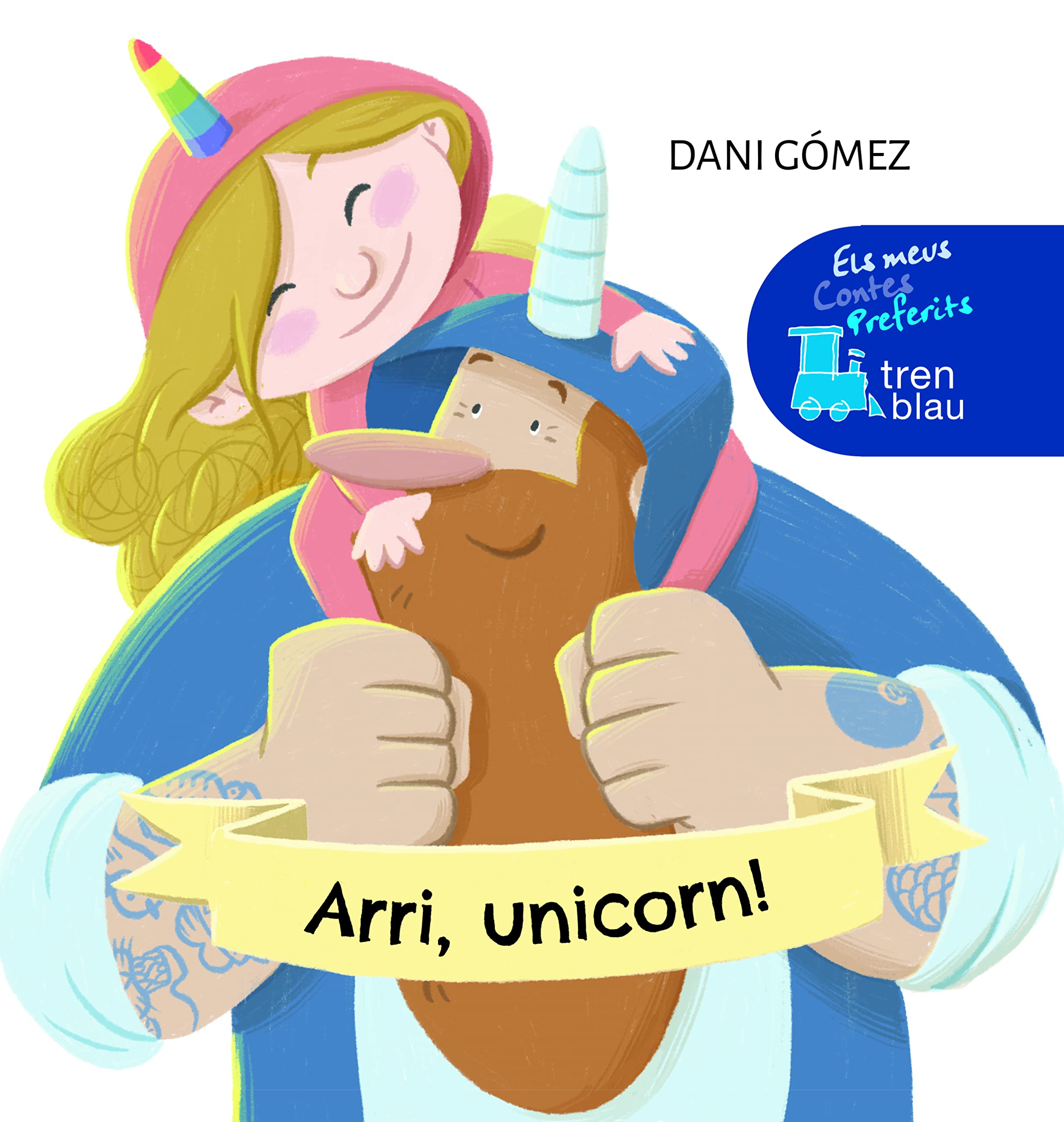 ARRI, UNICORN! (ELS MEUS CONTES PREFERITS DE TREN BLAU) Books