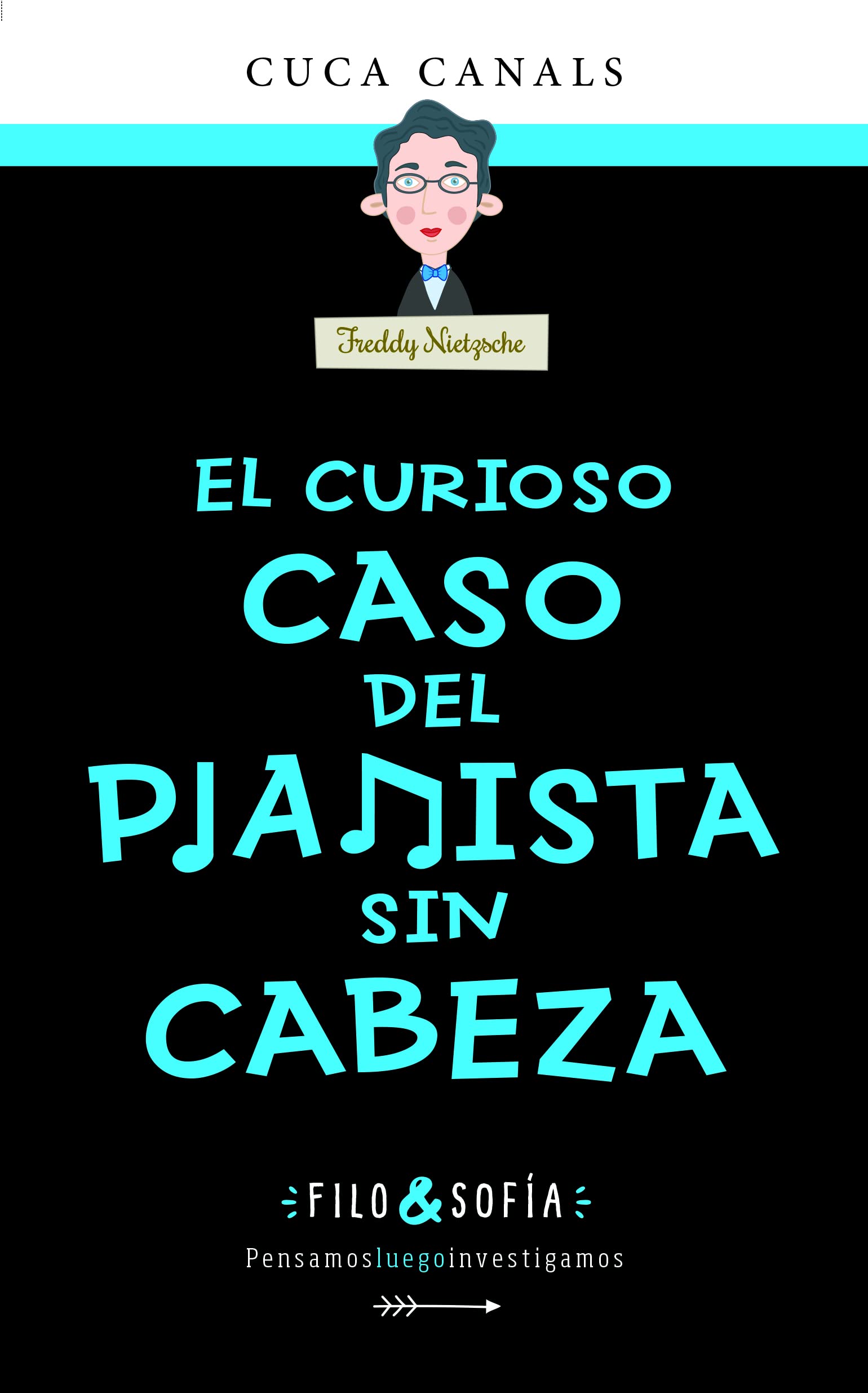 3. EL CURIOSO CASO DEL PIANISTA SIN CABEZA (FILO & SOFÍA) Novels & Short Stories