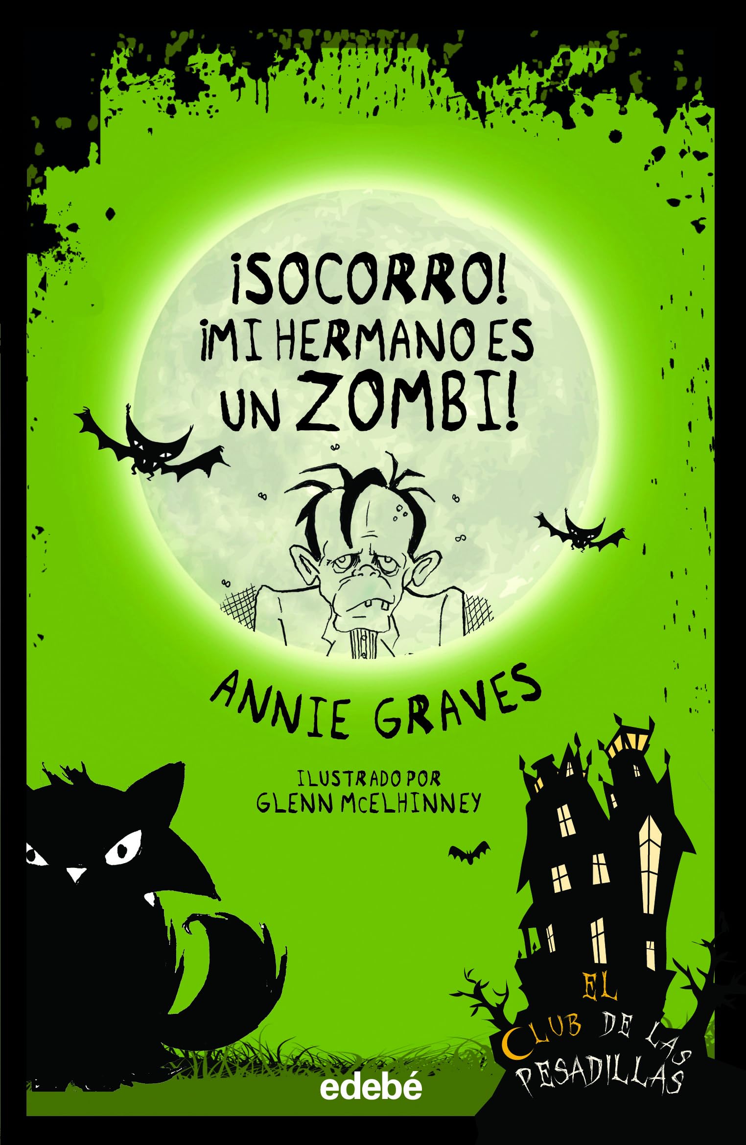 ¡SOCORRO! ¡MI HERMANO ES UN ZOMBI! (EL CLUB DE LAS PESADILLAS, Band 3) Novels & Short Stories