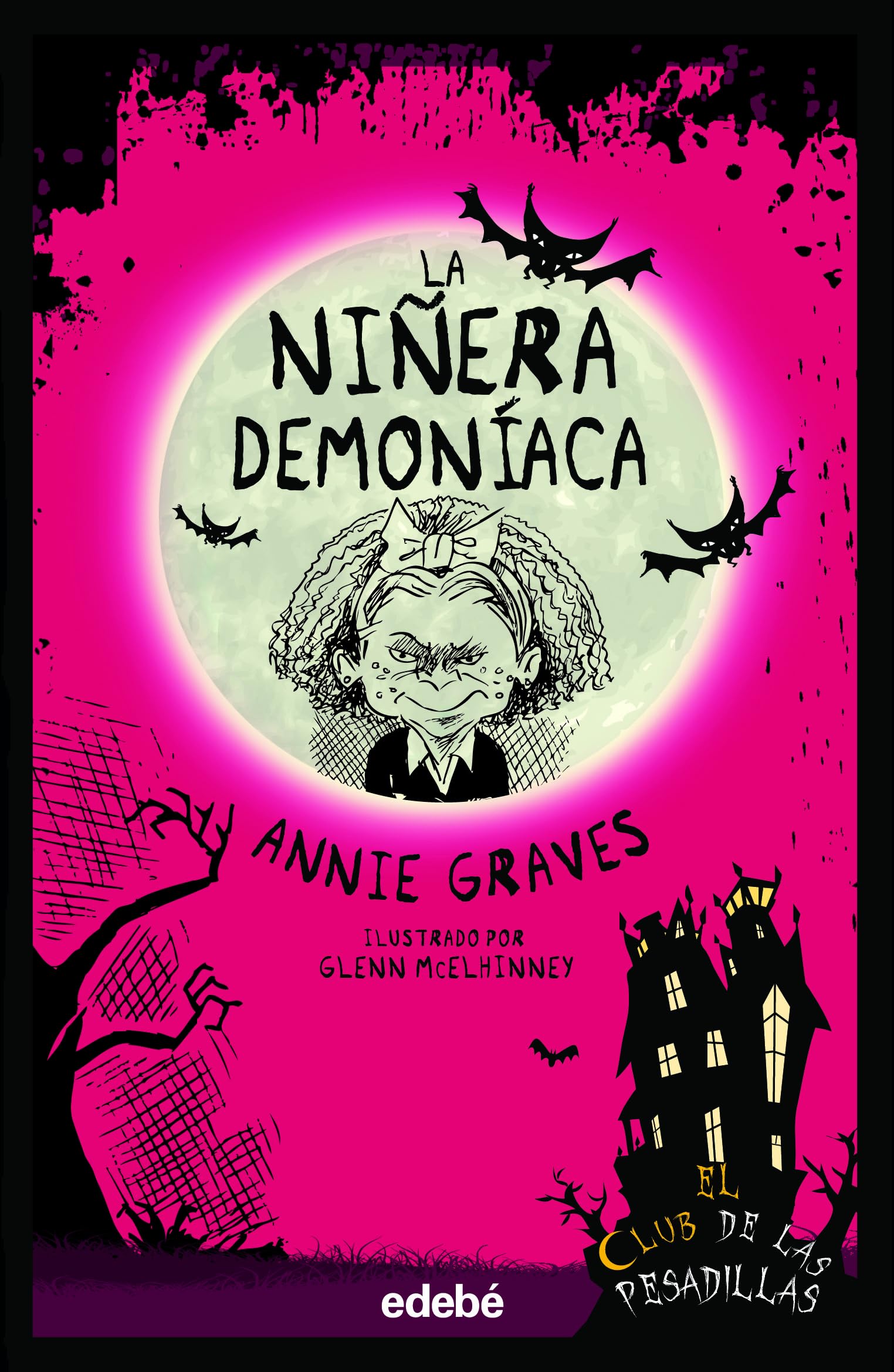 LA NIÑERA DEMONÍACA (EL CLUB DE LAS PESADILLAS, Band 7) Novels & Short Stories