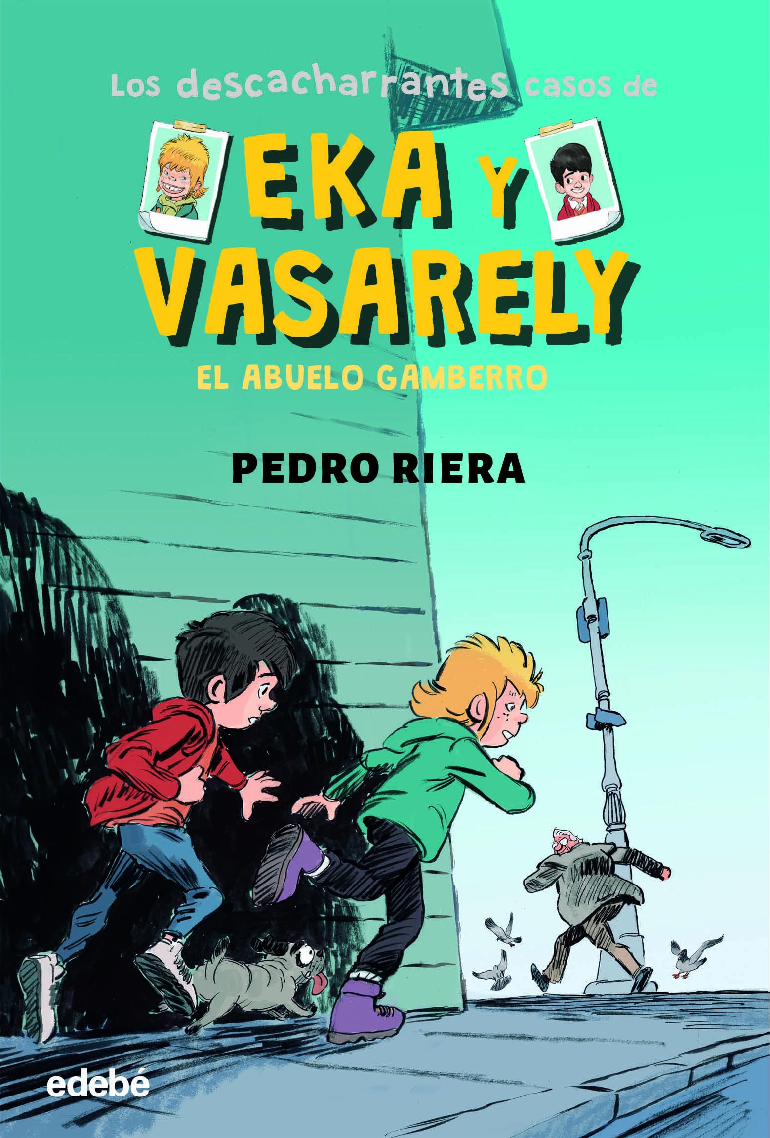 2. EL ABUELO GAMBERRO (LOS DESCACHARRANTES CASOS DE EKA Y VASARELY, Band 2) Novels & Short Stories