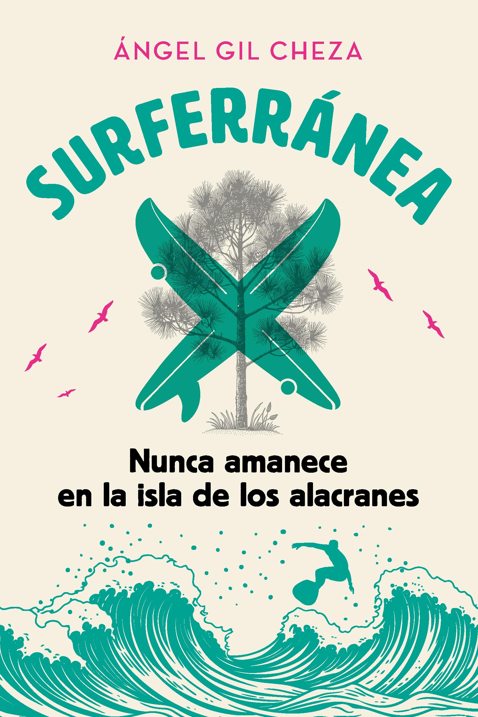 SURFERRÁNEA 1. NUNCA AMANECE EN LA ISLA DE LOS ALACRANES book