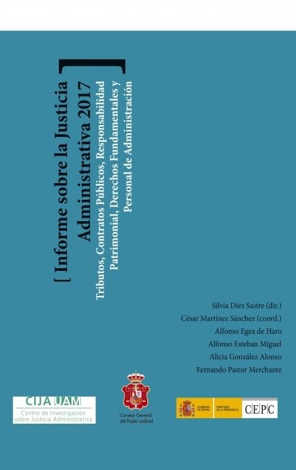 Informe sobre la Justicia Administrativa 2017 Tributos, Contratos Públicos, Responsabilidad Patrimonial y Derechos Fundamentales Books